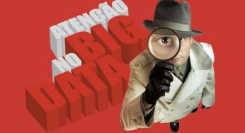 Atenção no Big Data – Ele pode mudar a vida da sua empresa