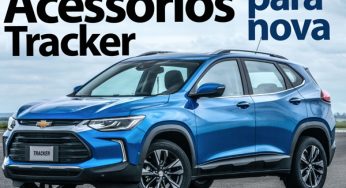 Nova Tracker, completa, ainda permite amplo upgrade com acessórios